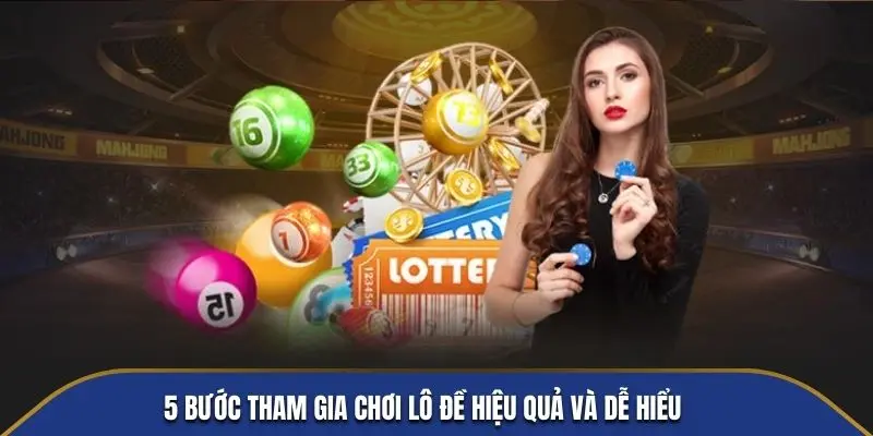 5 bước tham gia chơi lô đề hiệu quả và dễ hiểu