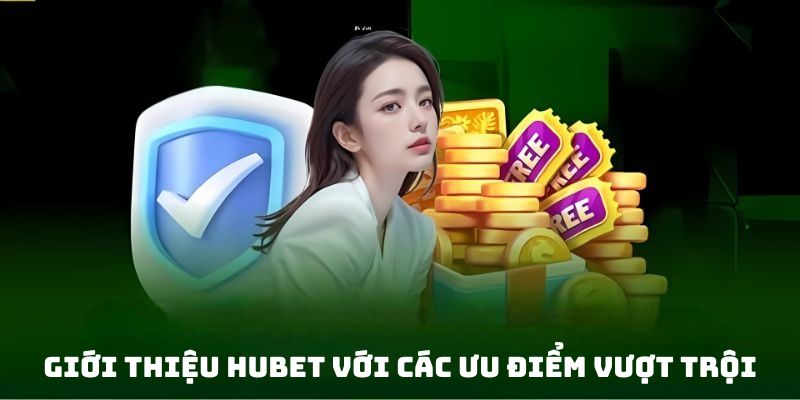 Giới thiệu HUBET - Nhà cái với hệ thống bảo mật thông tin vượt trội